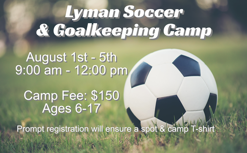Lyman Soccer Camp August 1st - 5th